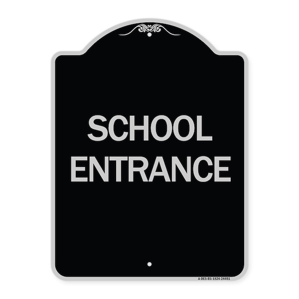 Designer Series School Entrance, Black & Silver Heavy-Gauge Aluminum Sign, 24" x 18", BS-1824-24451
